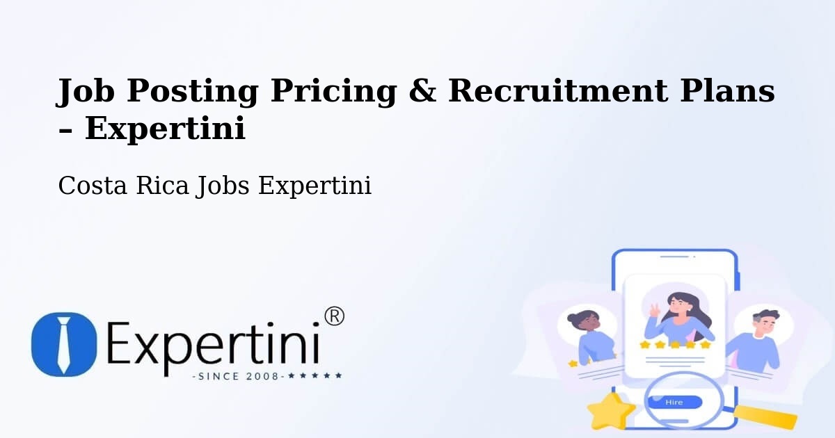 Job Posting Pricing & Recruitment Plans – La Asunción - La Asunción, Costa Rica Jobs Expertini